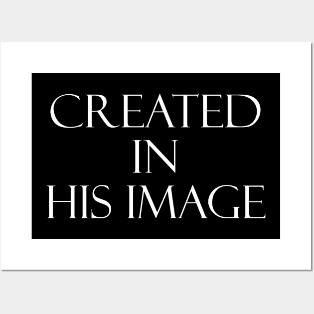 Created in His Image Christian Shirt Wall Art by Terry With The Word